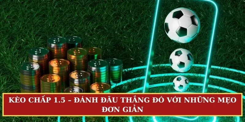 Kèo chấp 1.5